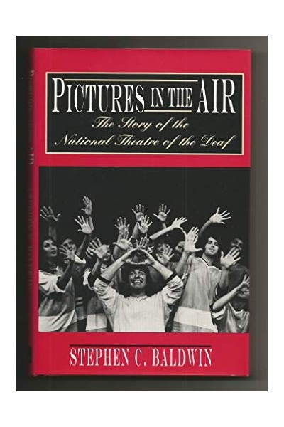 Pictures in the Air : The Story of the National Theatre of the Deaf